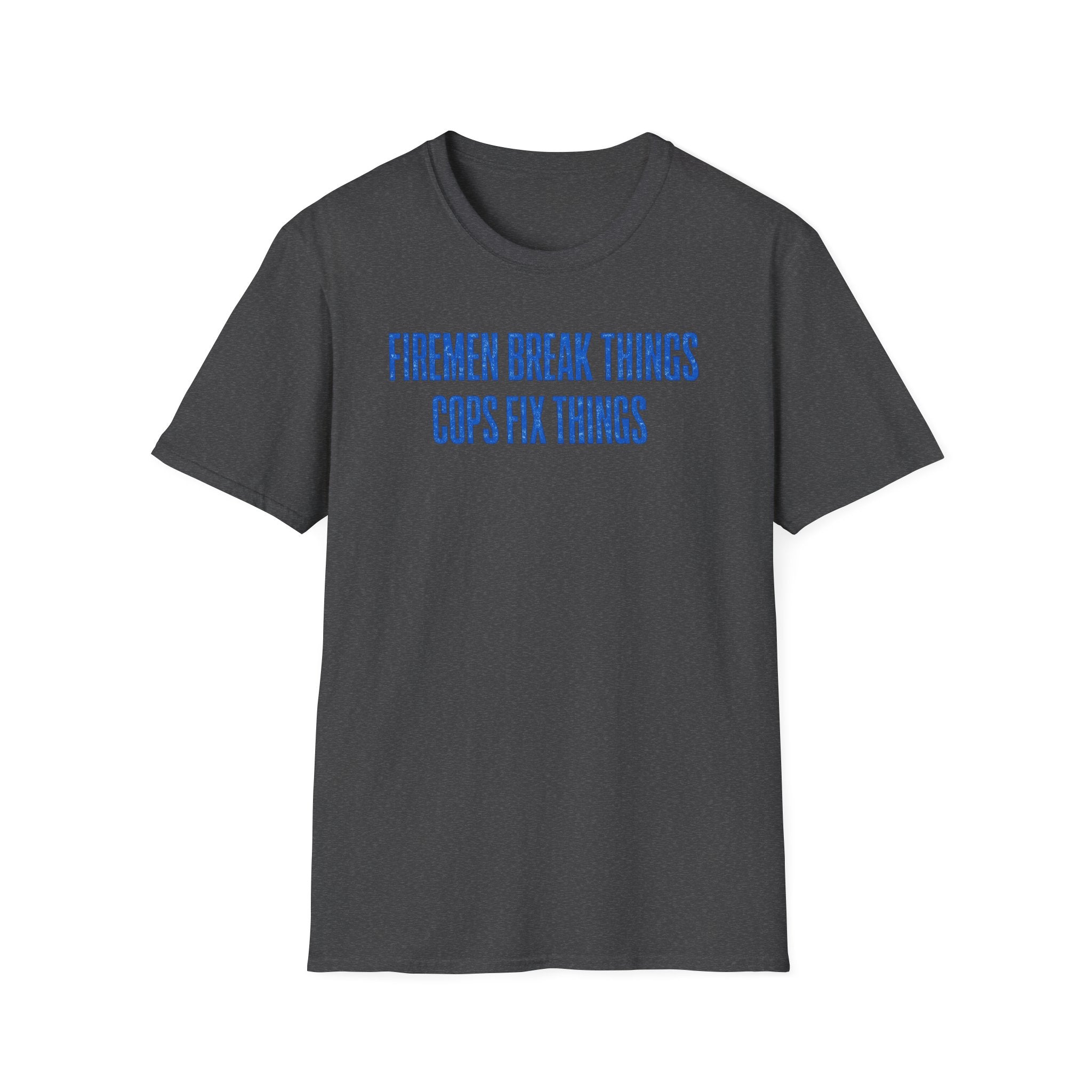 Firemen Break Things Cops Fix Things | Police vs Firefighter Rivalry Shirt