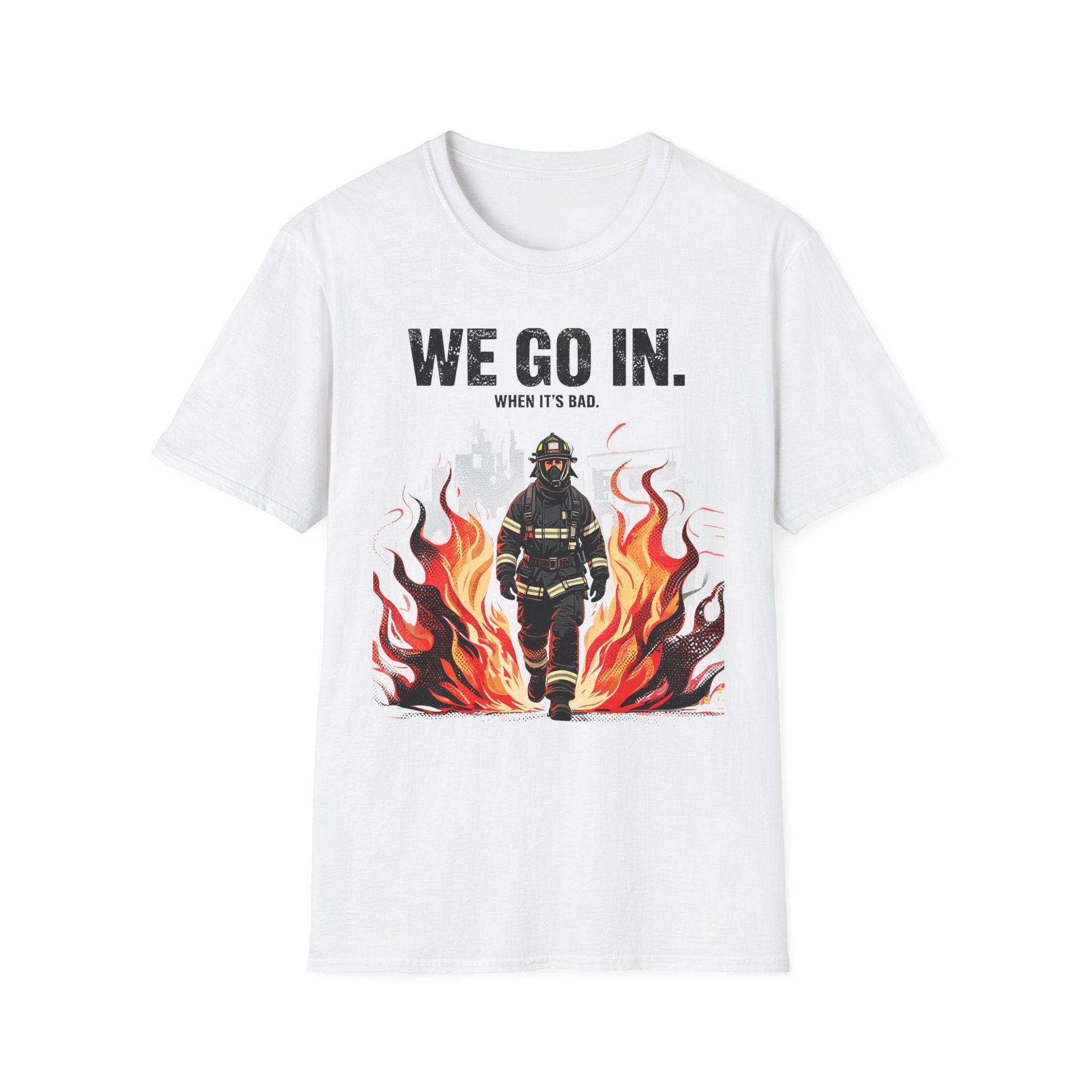 We Go In When It's Bad T-Shirt