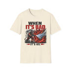 When It's Bad It's Us T-Shirt