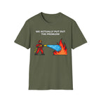 We Actually Put Out the Problem | Funny Firefighter vs Police Shirt