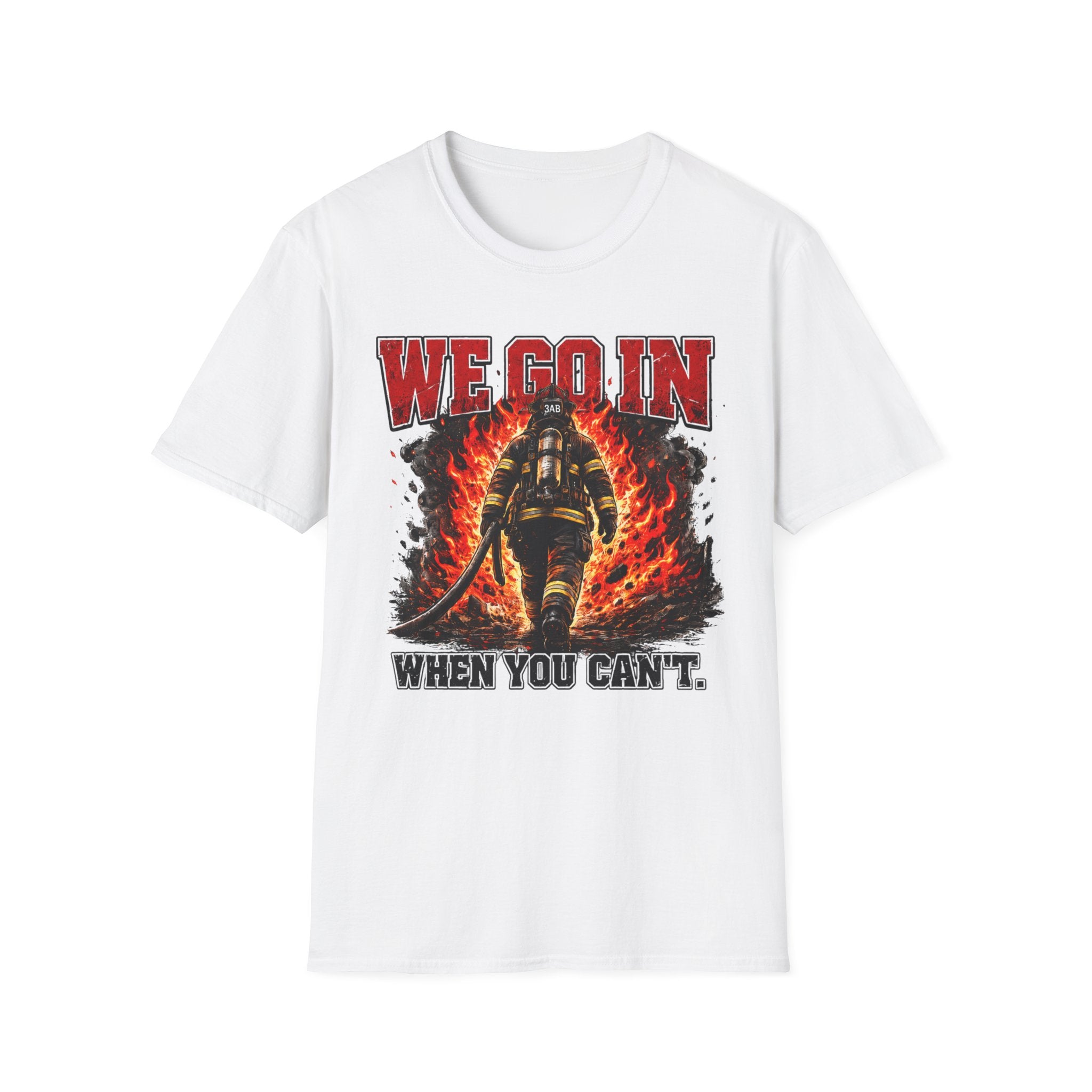 We Go In When You Can't | Firefighter Brotherhood Pride Shirt
