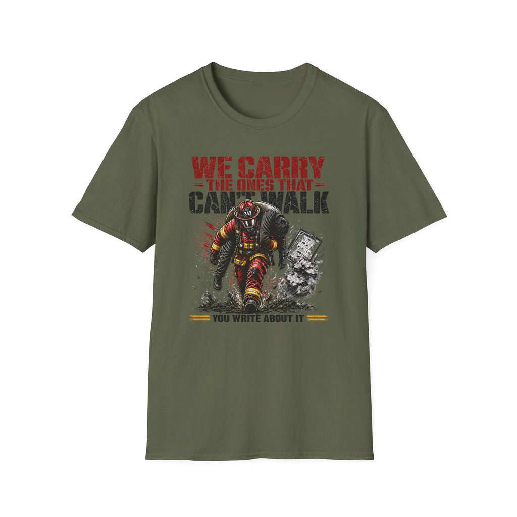 We Carry The Ones That Can't Walk T-Shirt