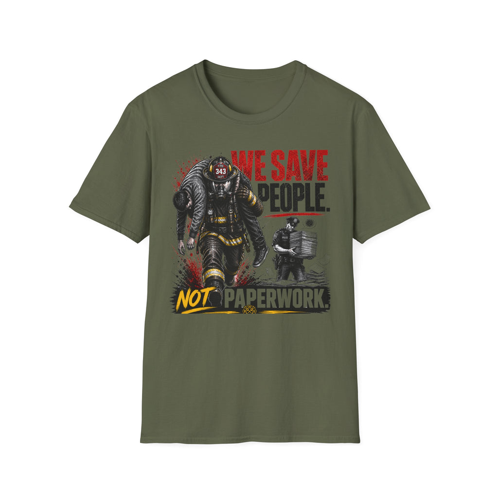 We Save People Not Paperwork T-Shirt