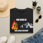 One Runs In One Calls Backup | Firefighter vs Police Humor Shirt