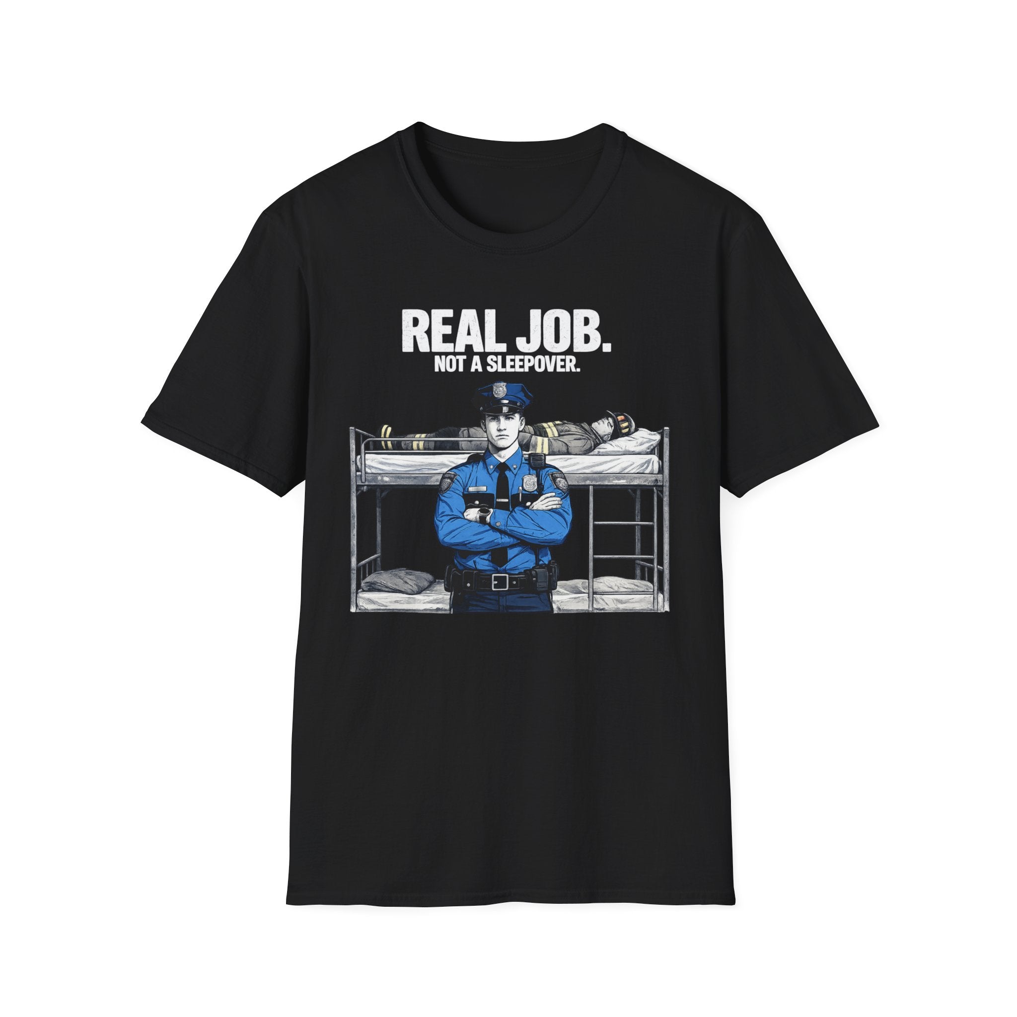 Real Job Not A Sleepover | Funny Police vs Firefighter Shirt