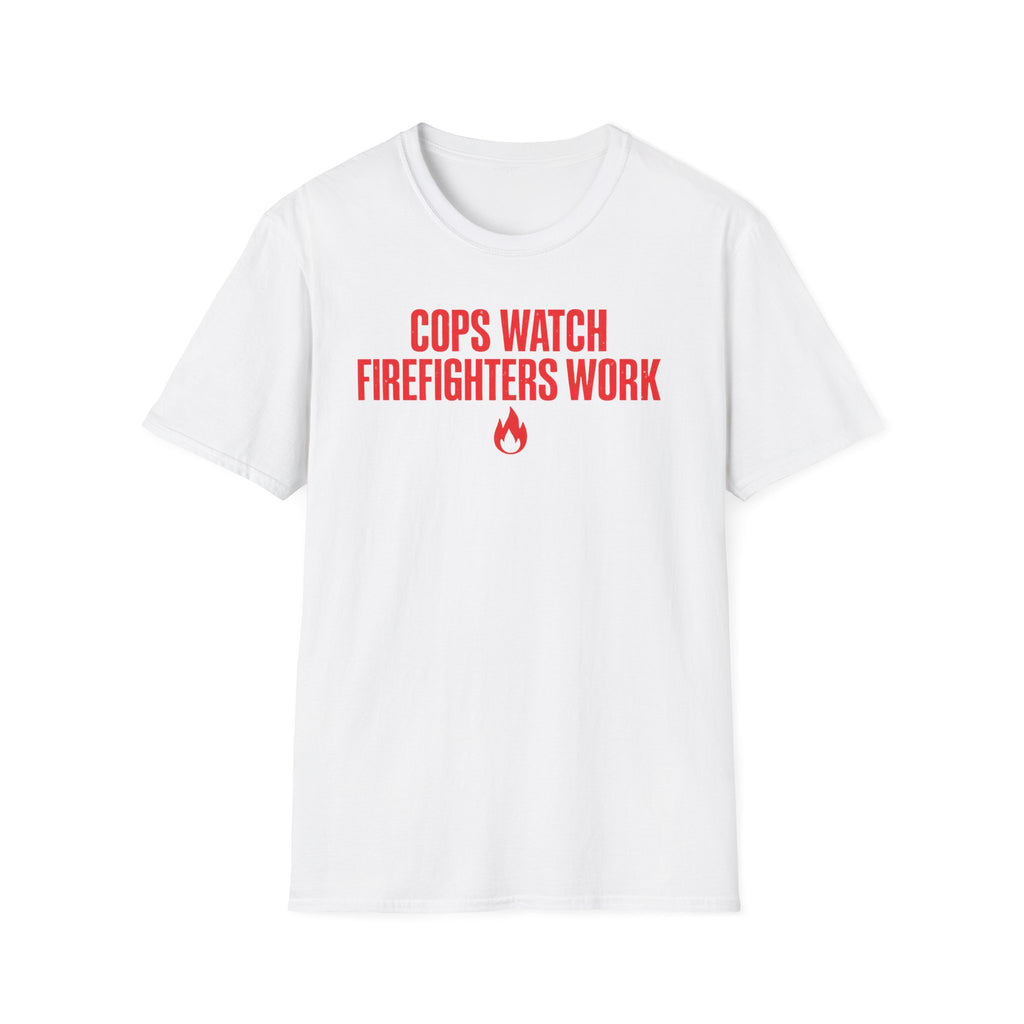Cops Watch Firefighters Work | Funny Firefighter vs Police Shirt