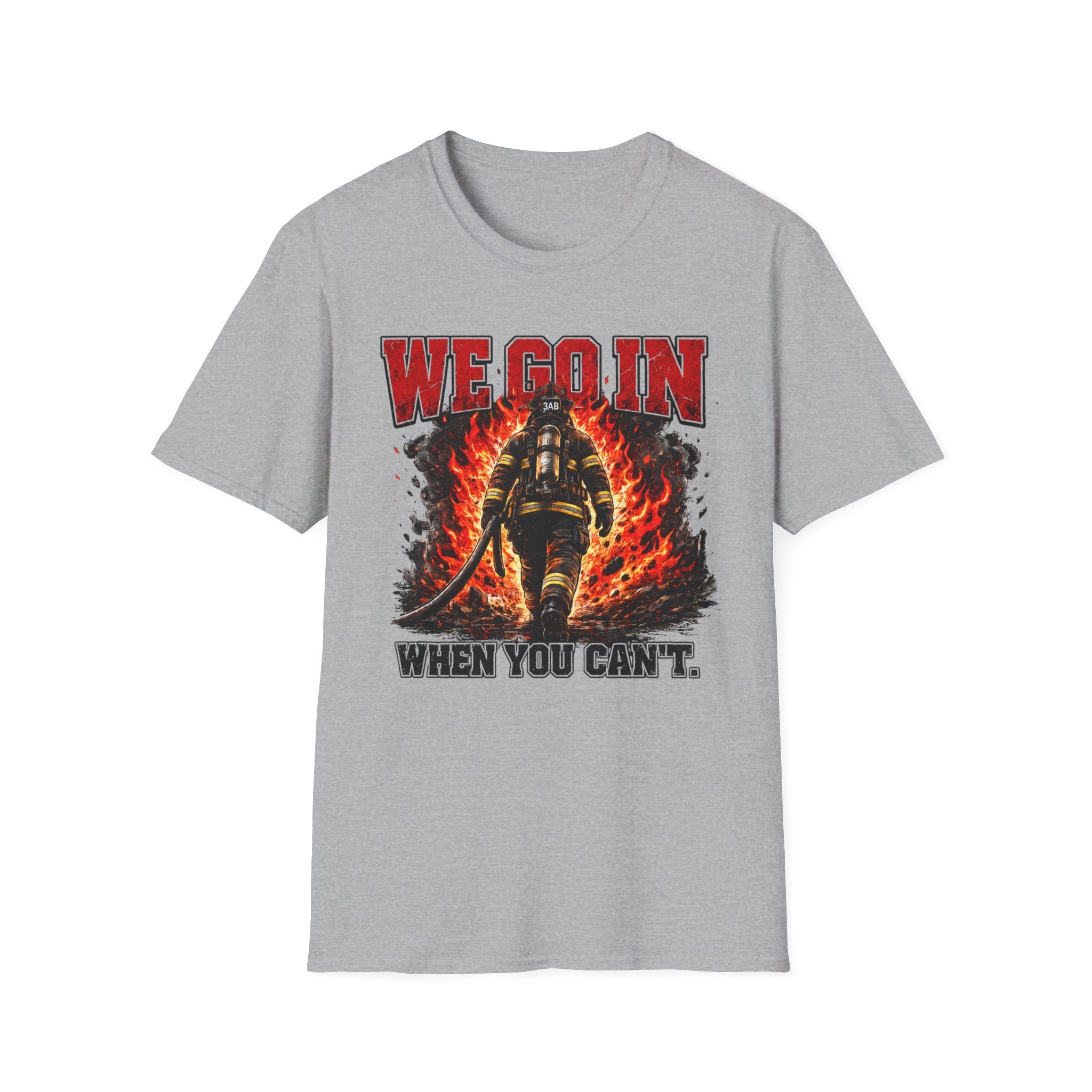 We Go In When You Can't | Firefighter Brotherhood Pride Shirt