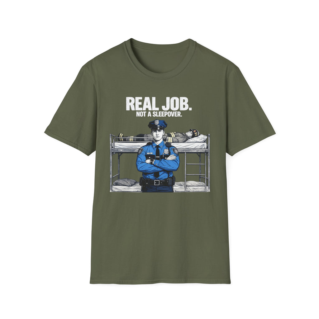 Real Job Not A Sleepover | Funny Police vs Firefighter Shirt