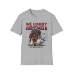 We Carry The Ones That Can't Walk You Write About it | Firefighter Hero Shirt