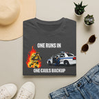 One Runs In One Calls Backup | Firefighter vs Police Humor Shirt