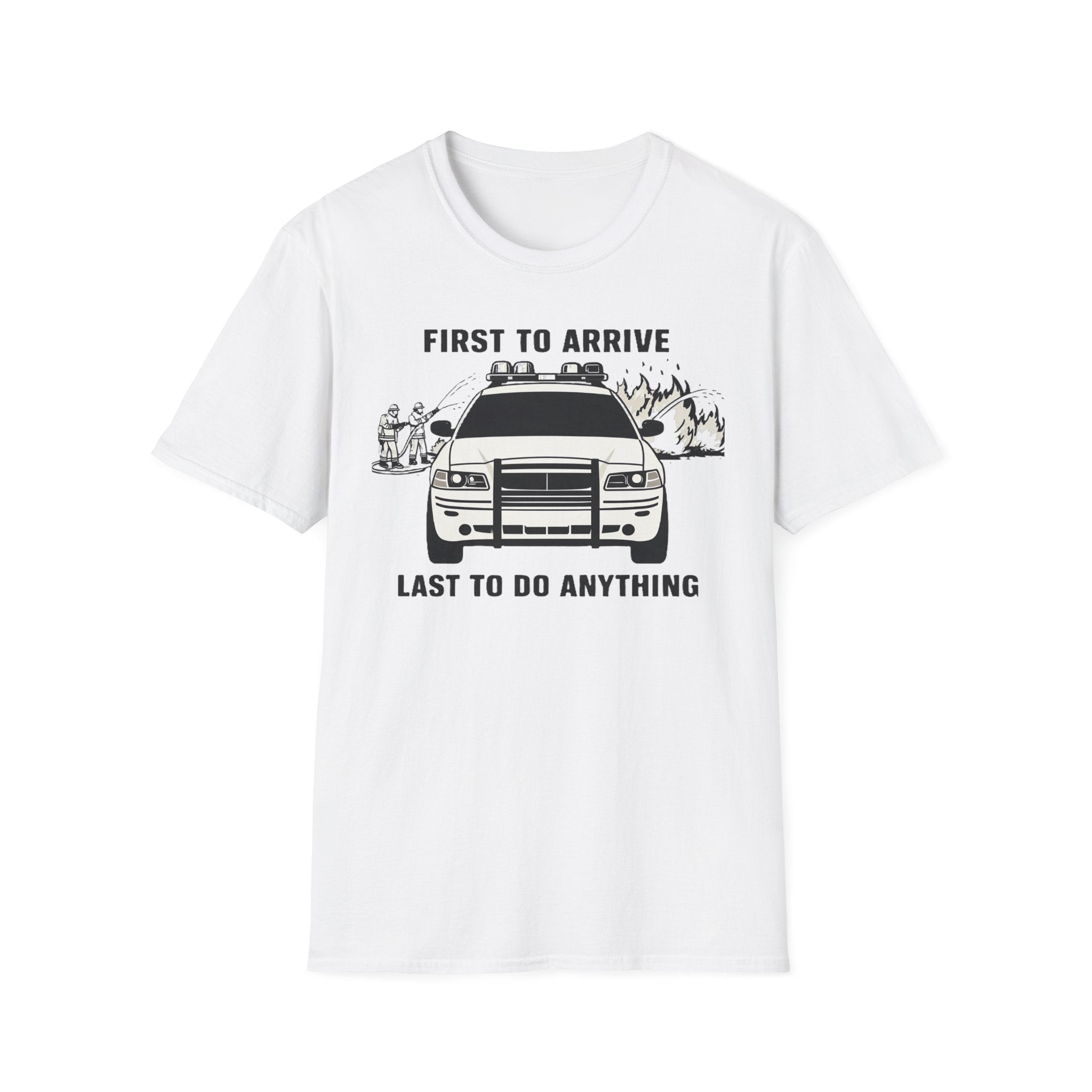First To Arrive Last To Do Anything T-Shirt