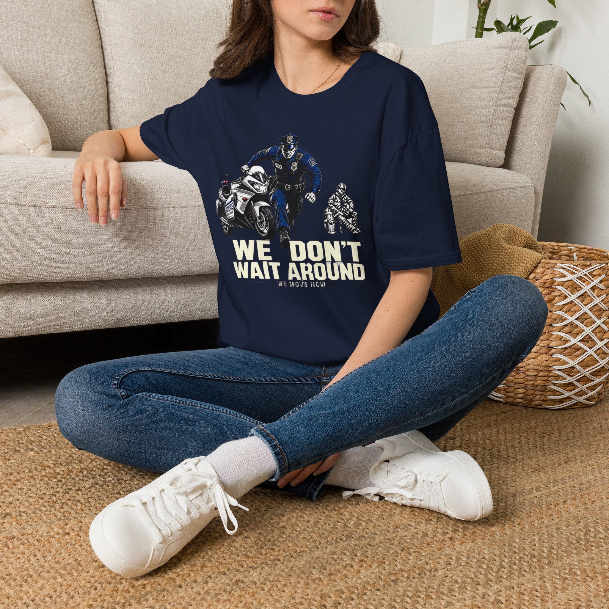 We Don't Wait Around We Move Now | Police Officer Pride Shirt
