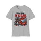 When It's Bad It's Us T-Shirt