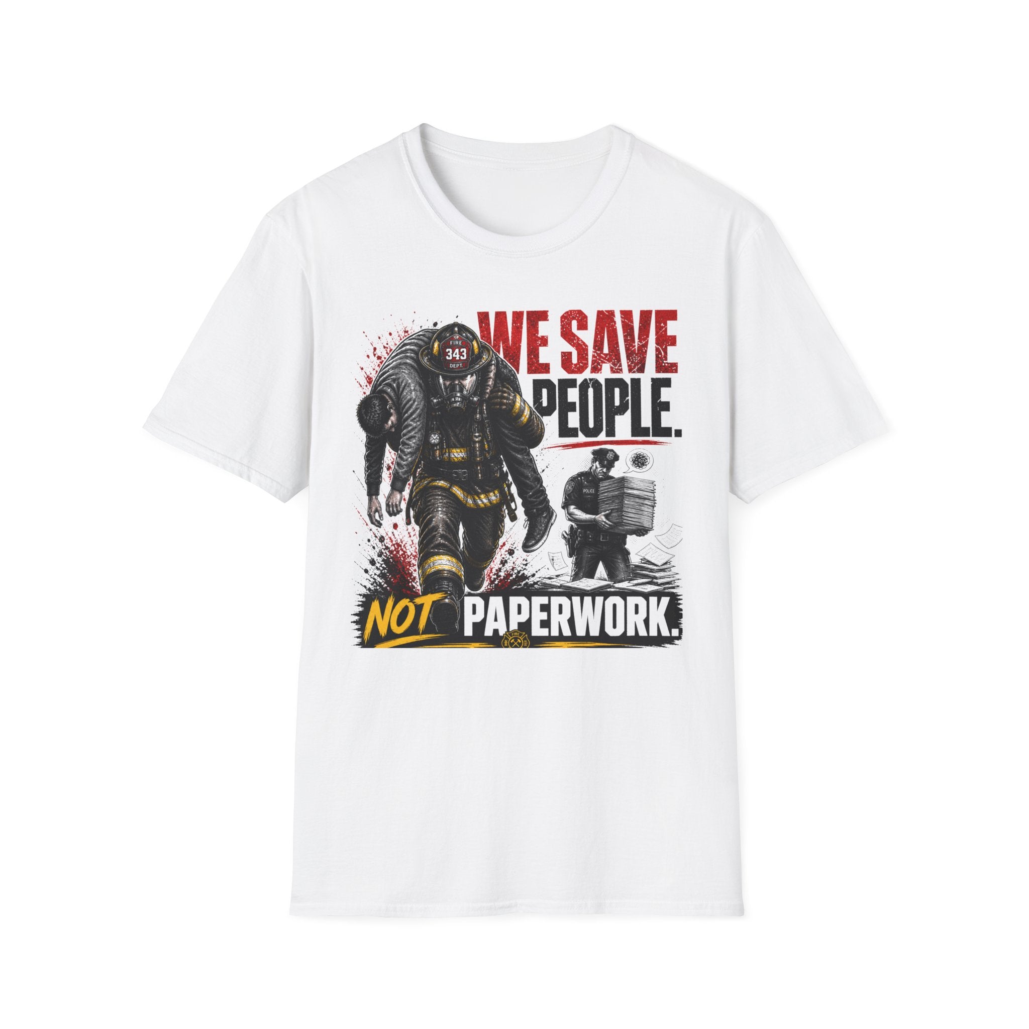 We Save People Not Paperwork T-Shirt