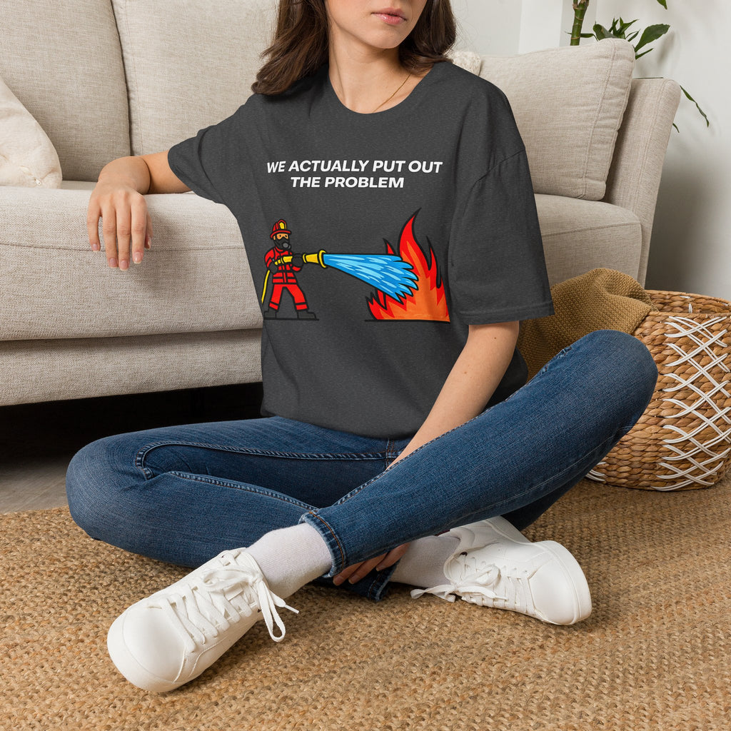 We Actually Put Out the Problem | Funny Firefighter vs Police Shirt