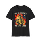 While You Write Tickets We Save Lives | Funny Firefighter vs Police Shirt