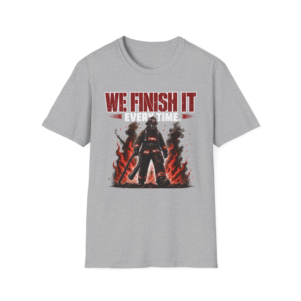 We Finish It Every Time | Firefighter Pride Shirt