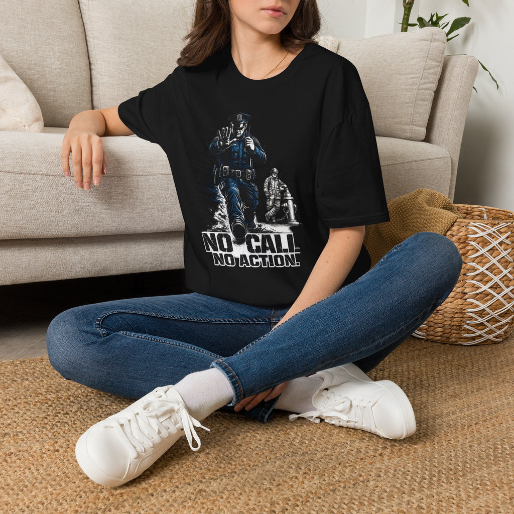 No Call No Action | Police Officer Humor Shirt