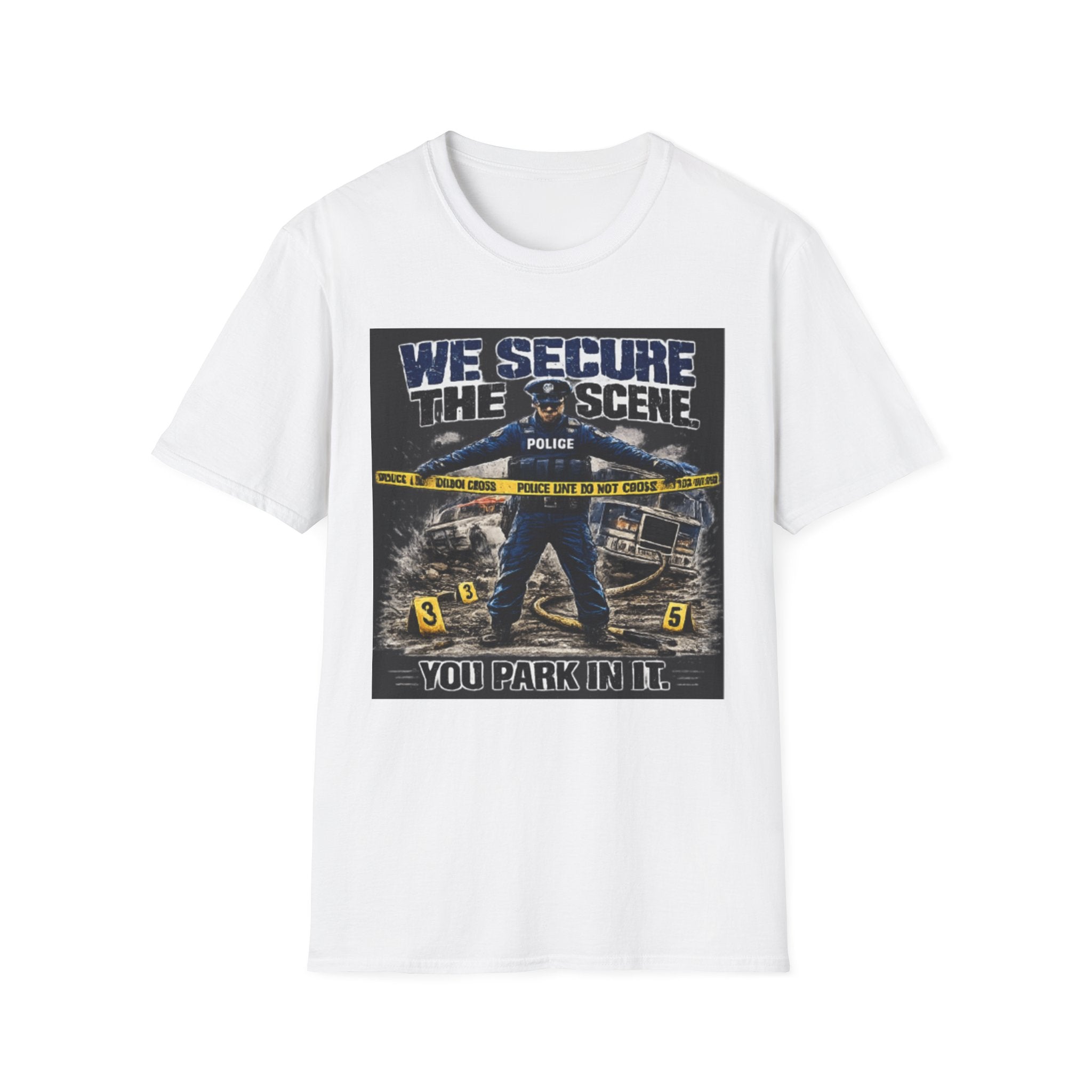 We Secure the Scene You Park in It | Funny Police vs Firefighter Shirt