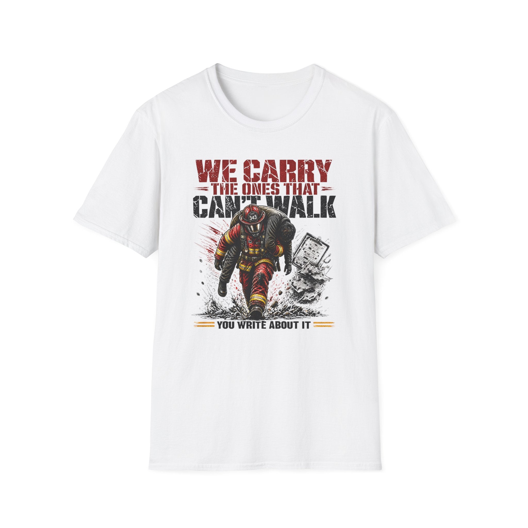 We Carry The Ones That Can't Walk T-Shirt