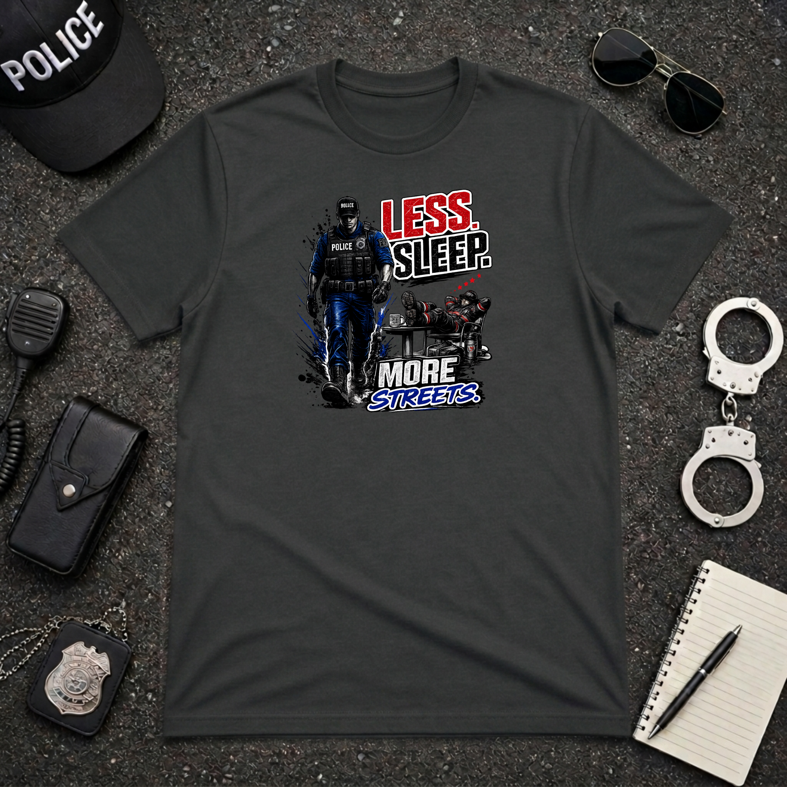 Less Sleep More Streets | Police Officer Shirt