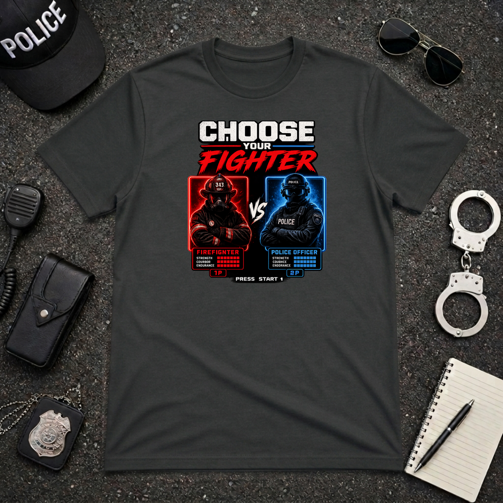 Choose Your Fighter | Firefighter vs Police Humor Shirt