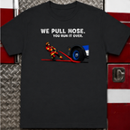We Pull Hose | Funny Firefighter vs Police Shirt