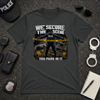 We Secure the Scene You Park in It Tee