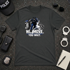 We Move You Wait | Police Officer Pride Shirt
