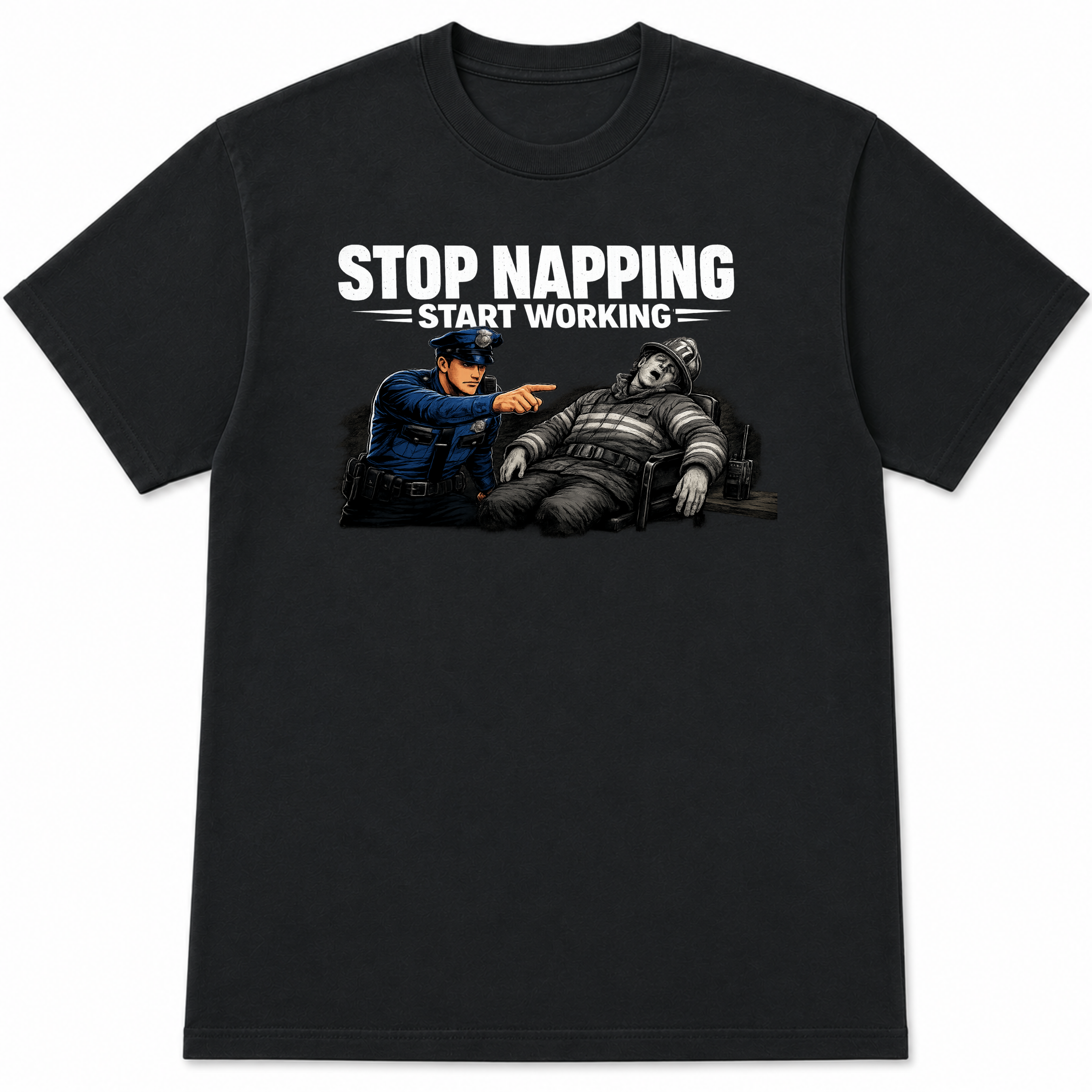 Stop Napping Start Working | Funny Police T-Shirt | Police Gift | First Responder Humor Tee
