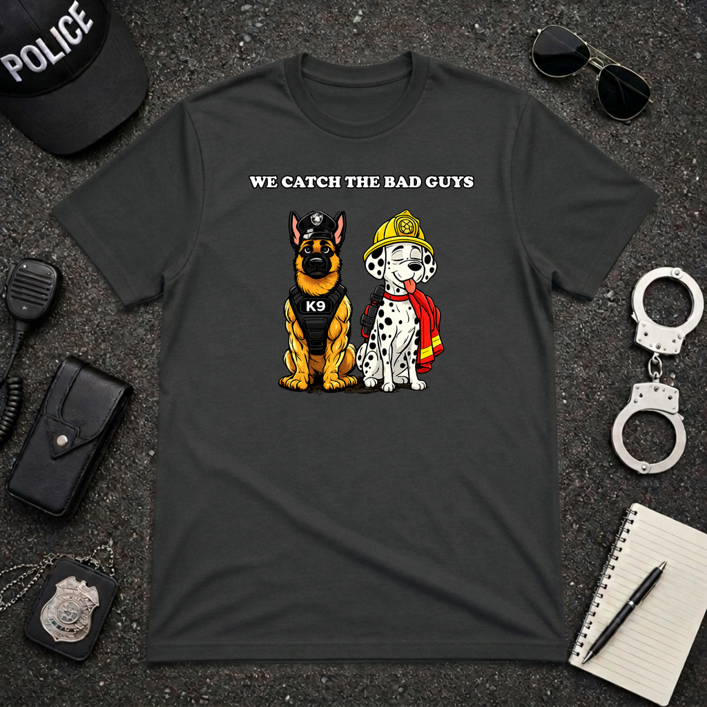 We Catch The Bad Guys Tee