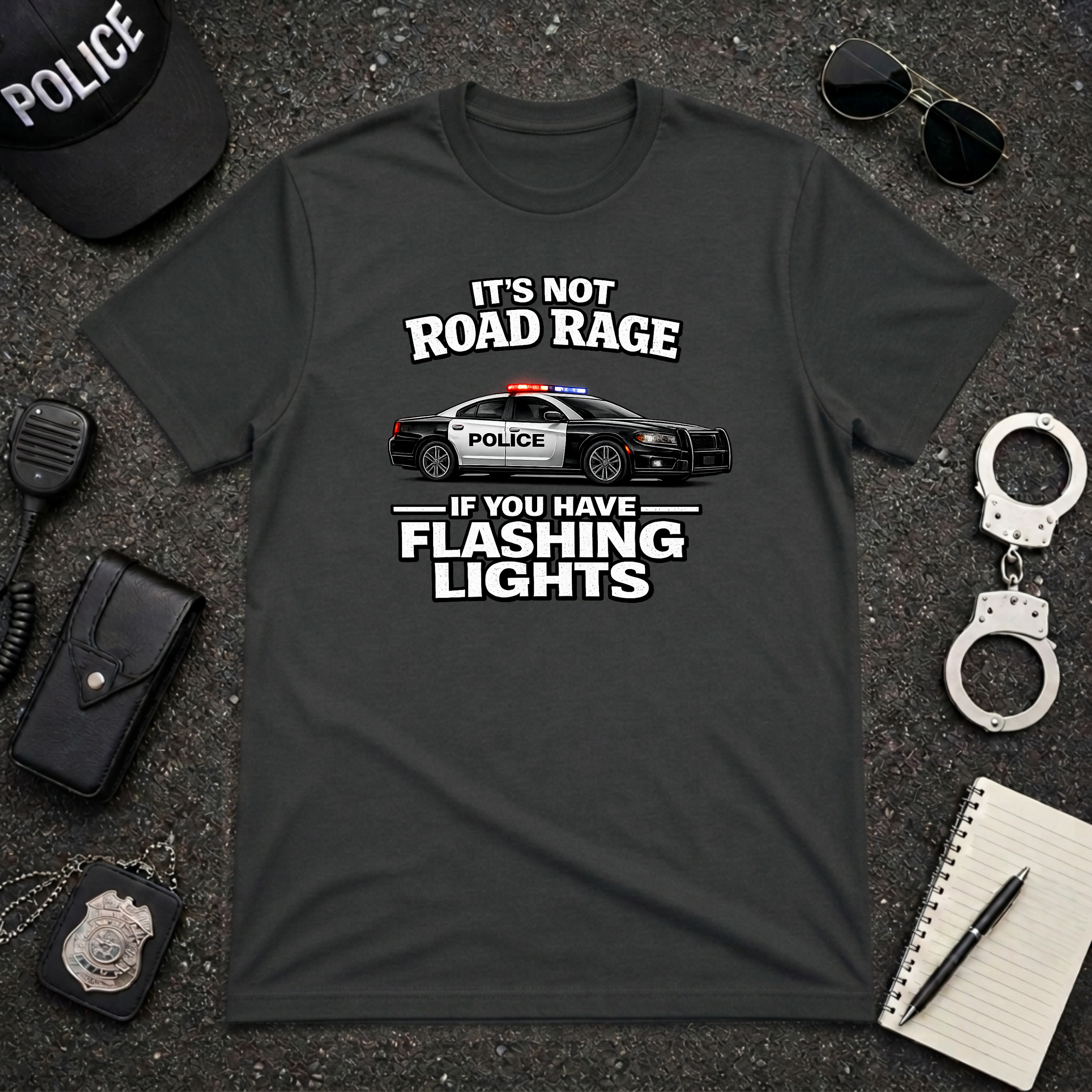 It's Not Road Rage If You Have Flashing Lights Tee