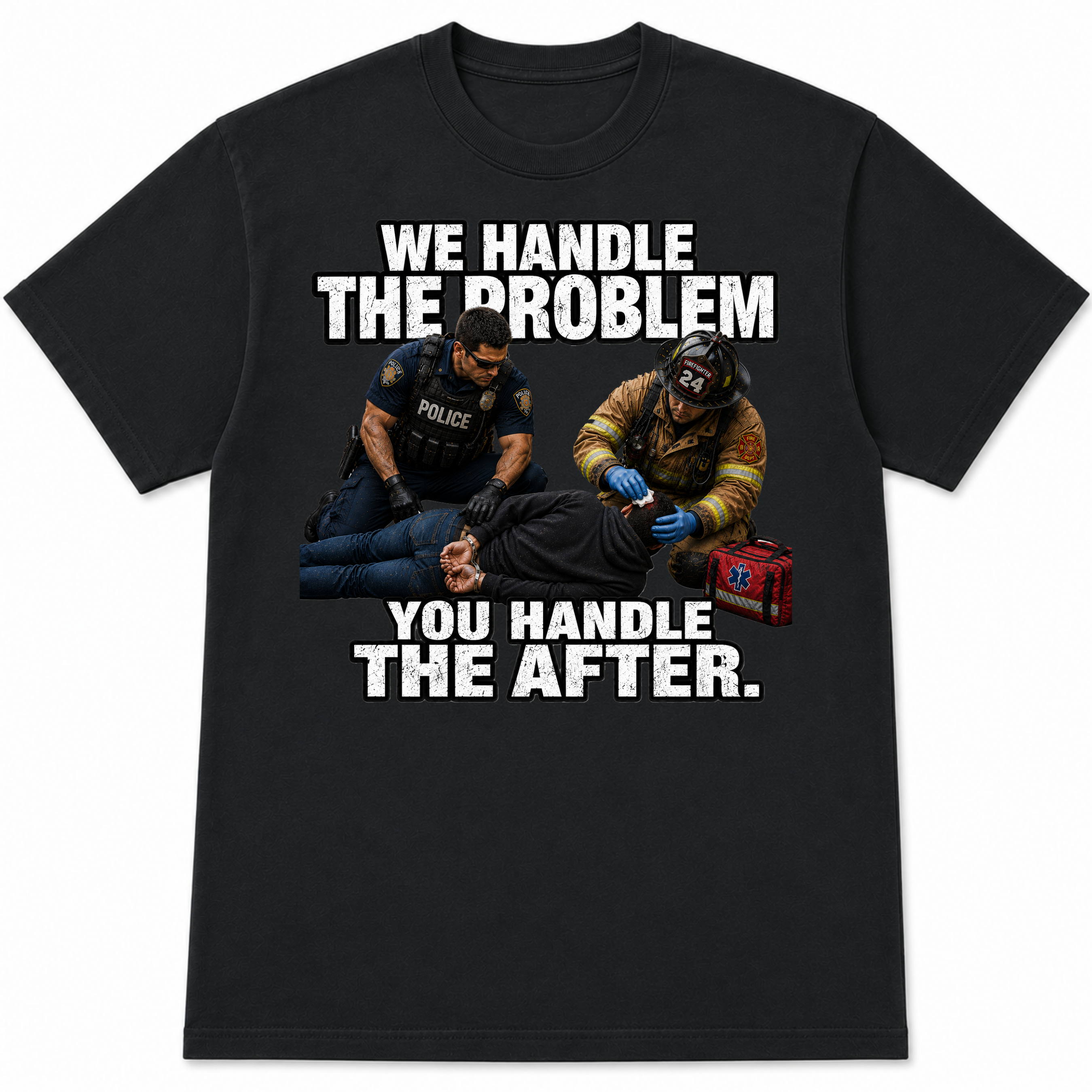 We Handle The Problem You Handle the After Tee