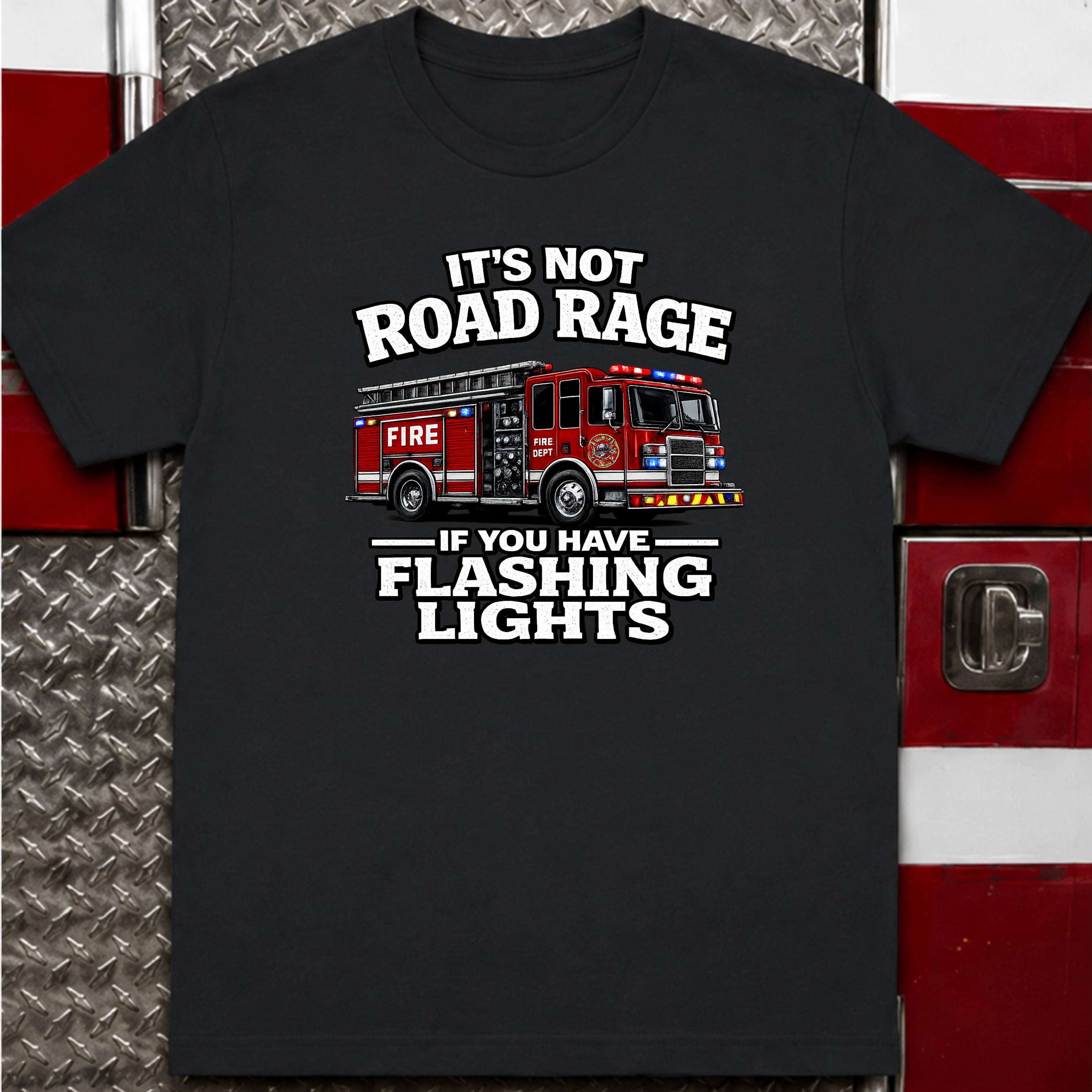 It's Not Road Rage If You Have Flashing Lights Funny Firefighter T-Shirt