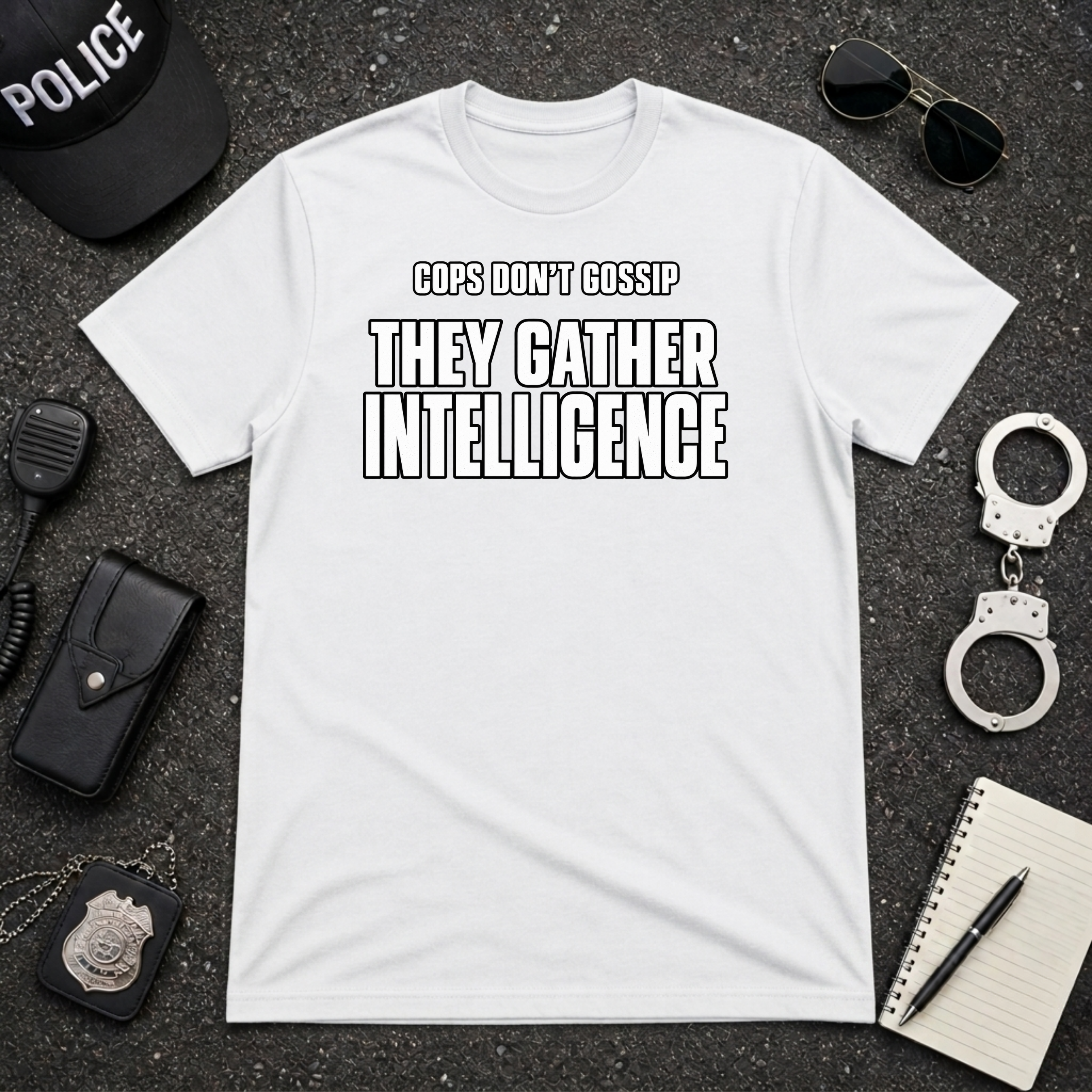 Cops Don't Gossip T-Shirt