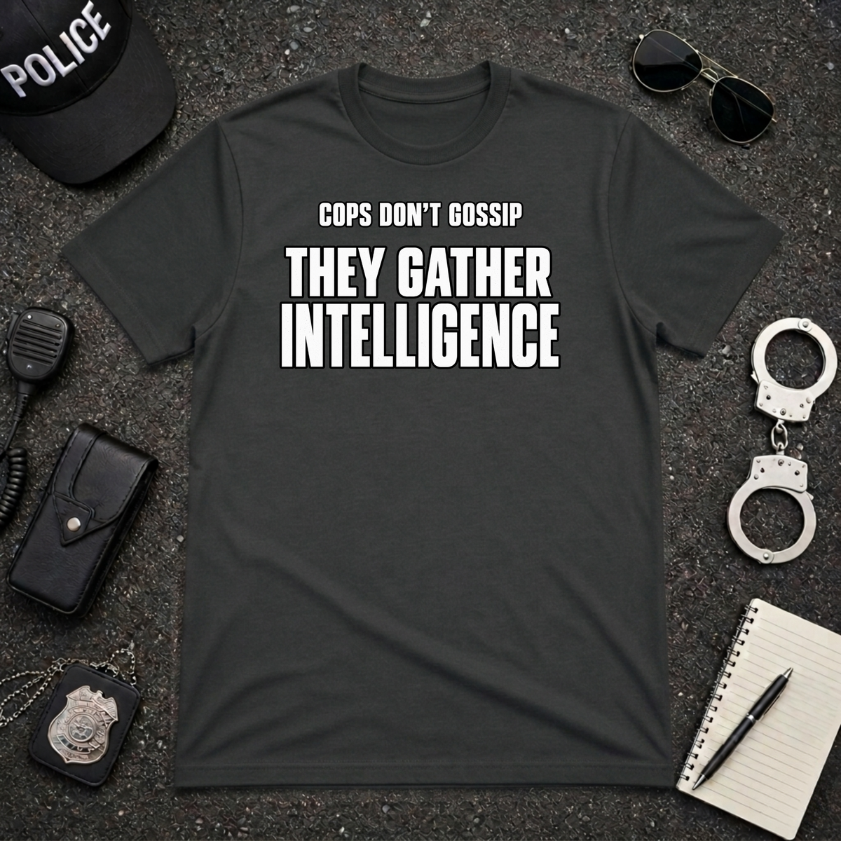 Cops Don't Gossip Funny Police Officer T-Shirt