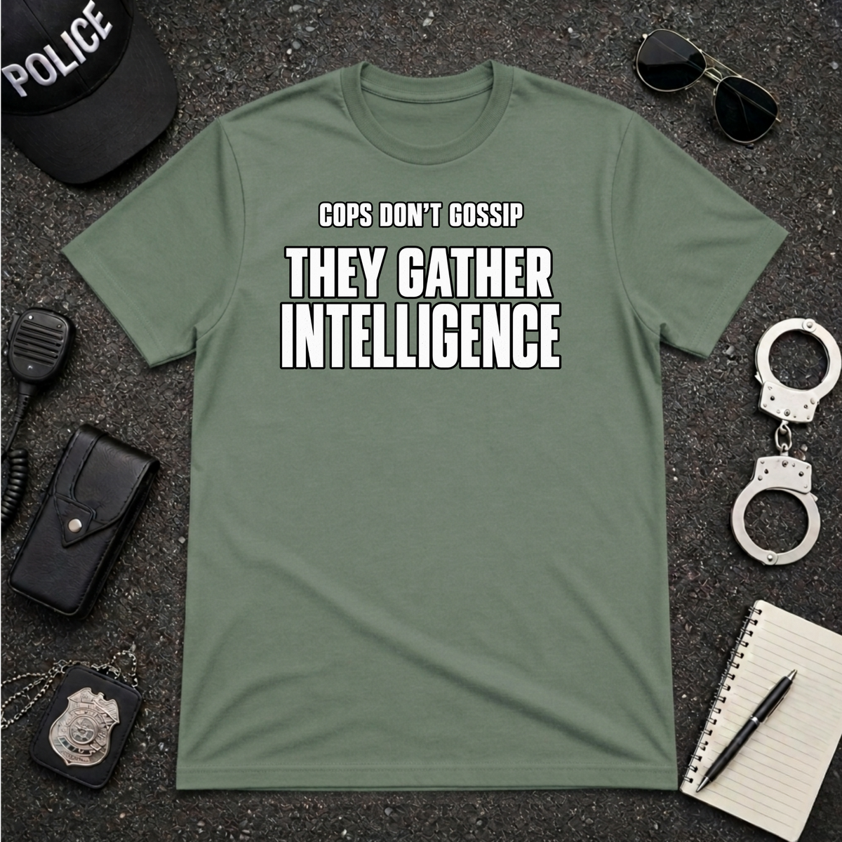 Cops Don't Gossip T-Shirt