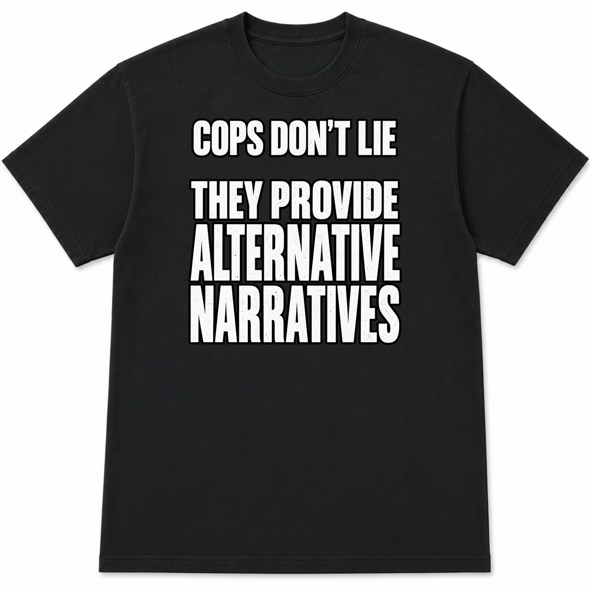 Cops Don't Lie T-Shirt