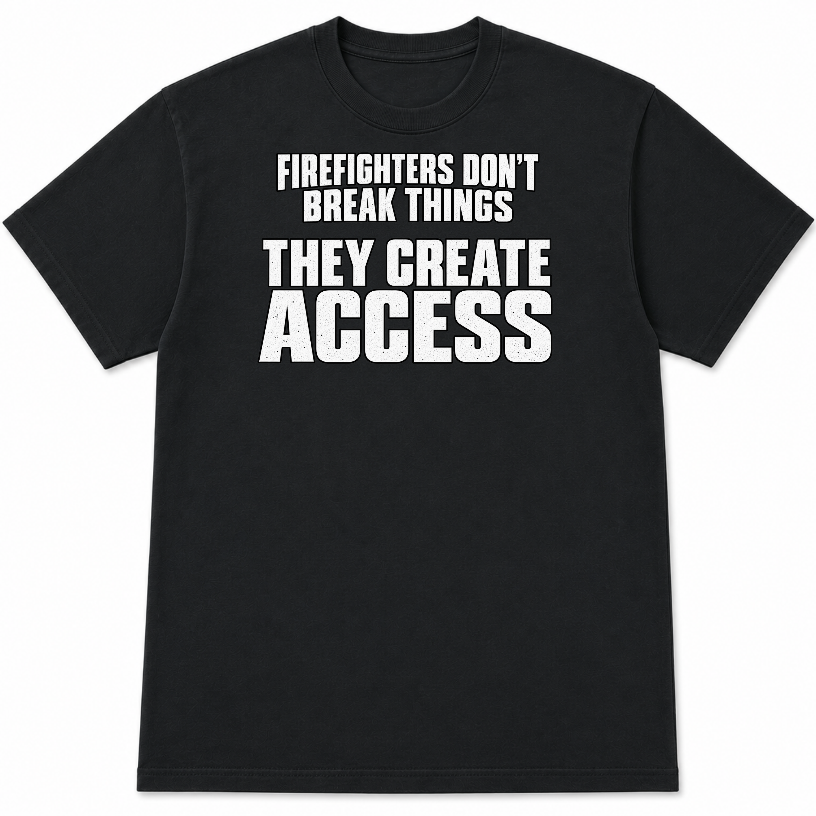 Firefighters Don't Break Things Funny Firefighter T-Shirt