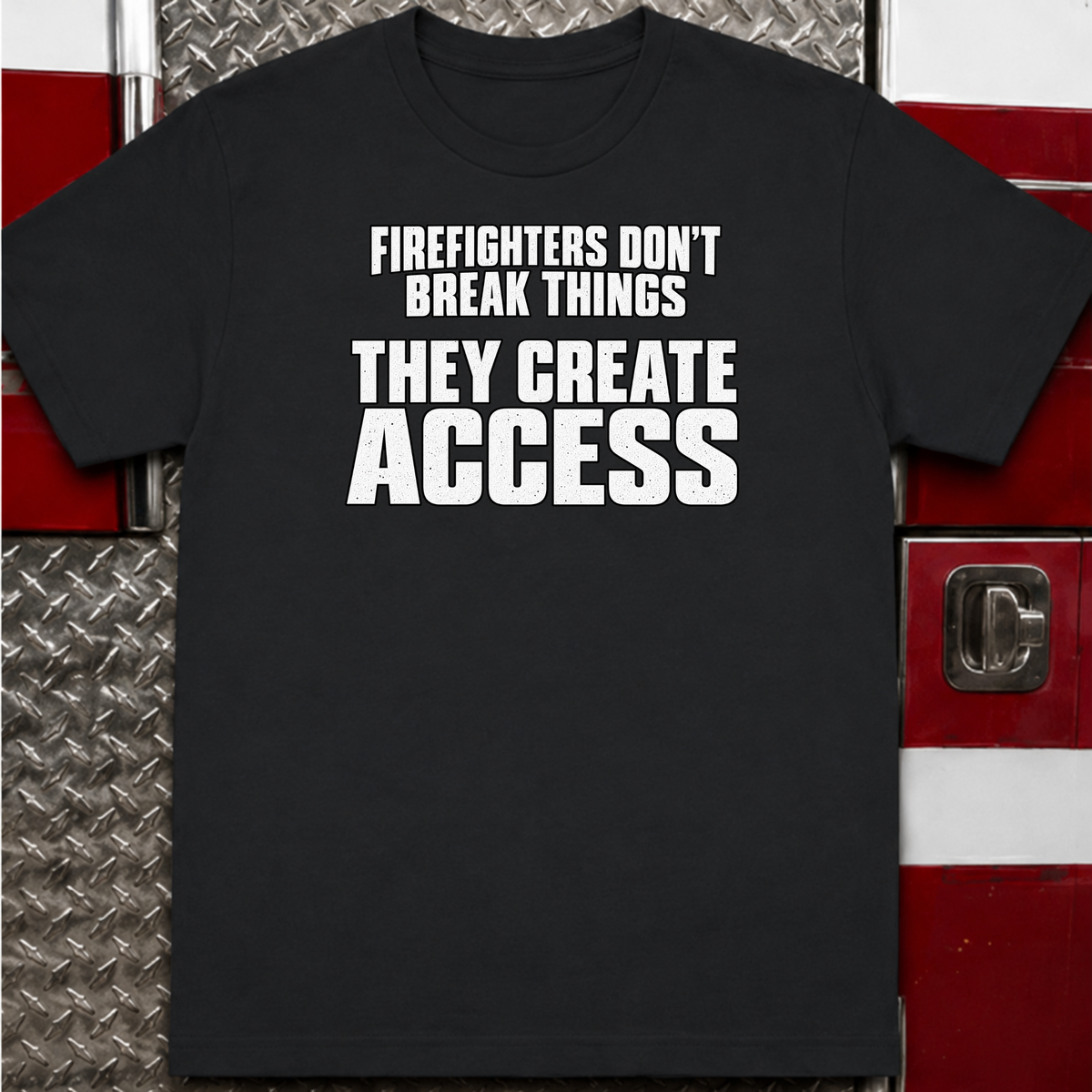Firefighters Don't Break Things Funny Firefighter T-Shirt
