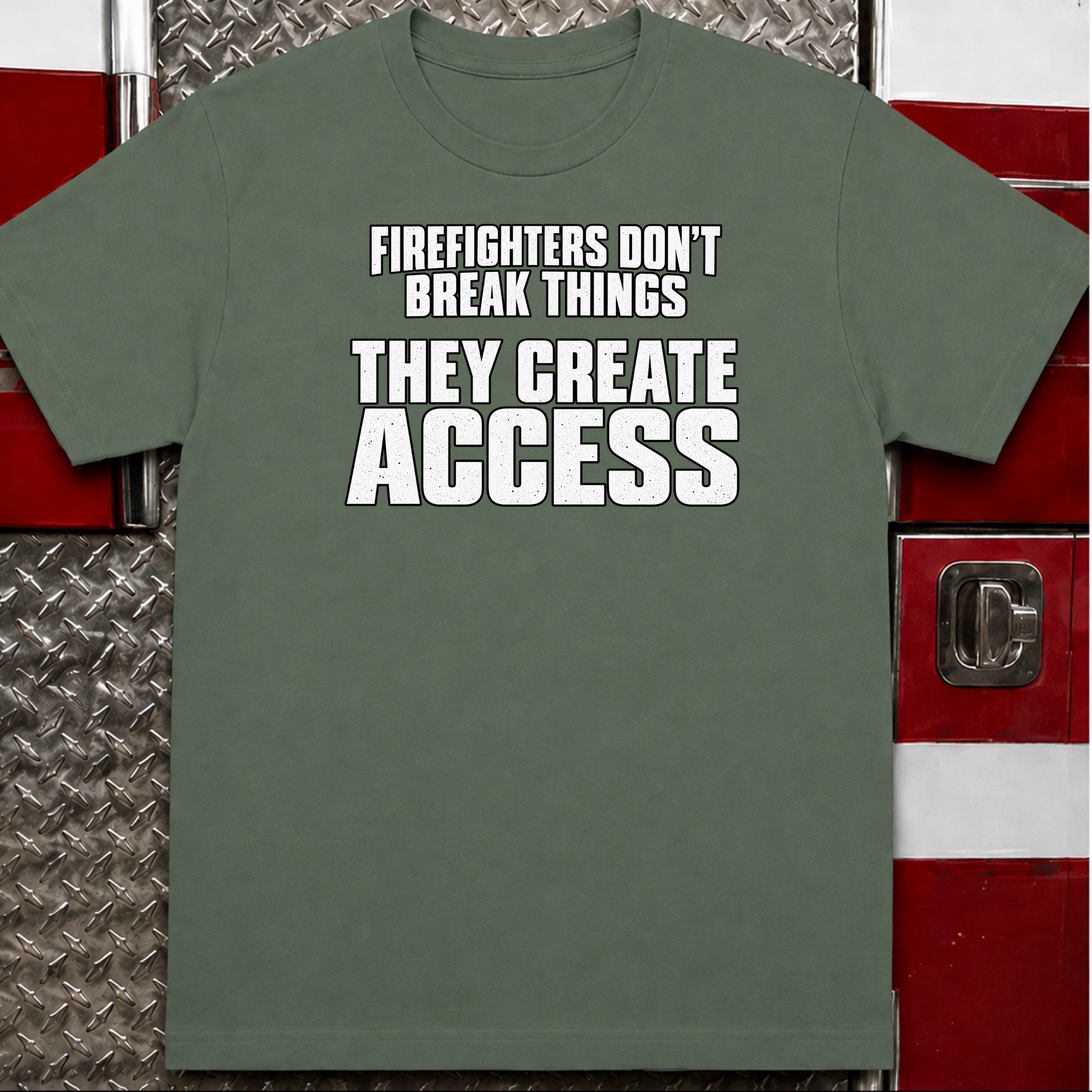 Firefighters Don't Break Things Funny Firefighter T-Shirt