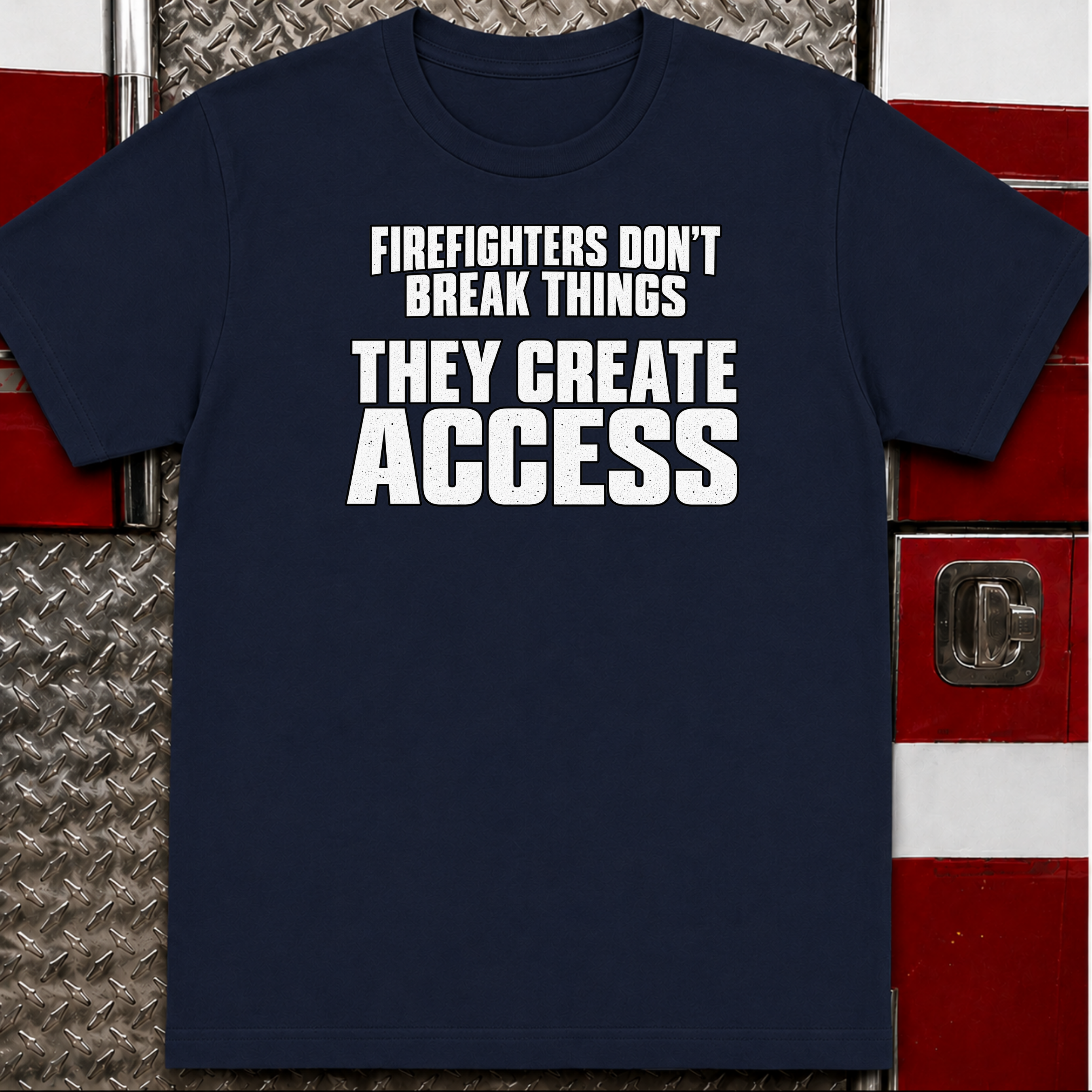 Firefighters Don't Break Things Funny Firefighter T-Shirt