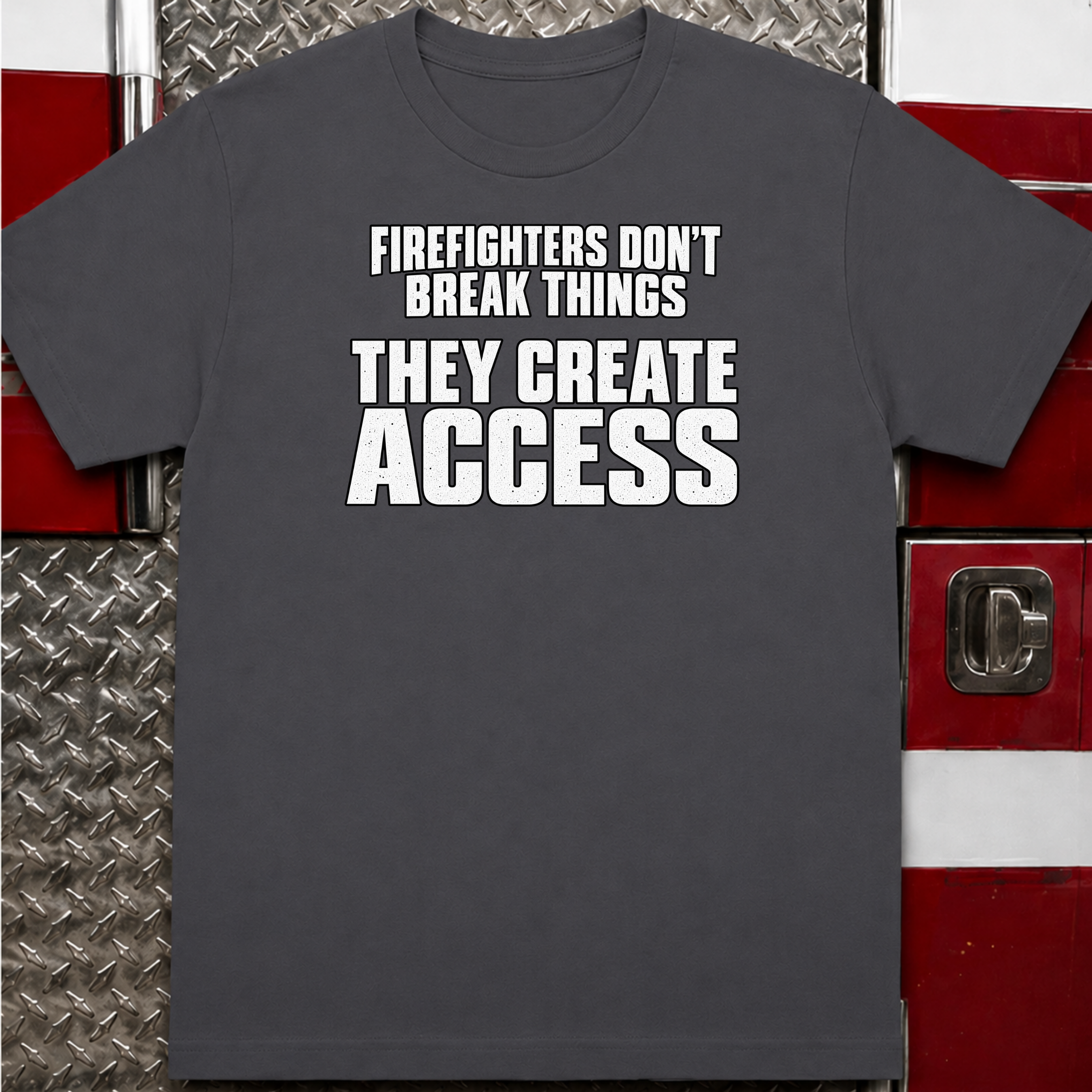 Firefighters Don't Break Things Funny Firefighter T-Shirt