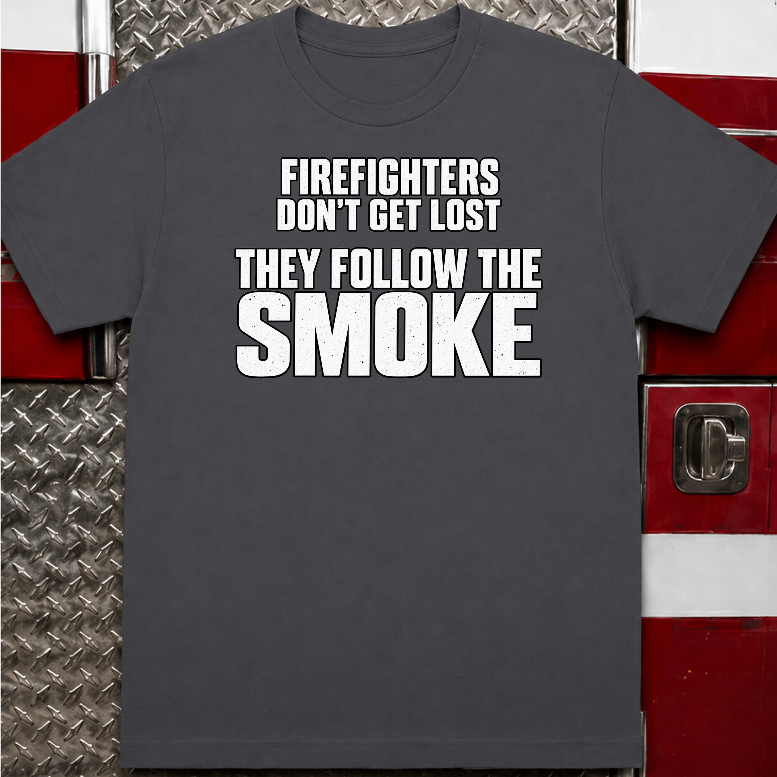 Firefighters Don't Get Lost Funny Firefighter T-Shirt