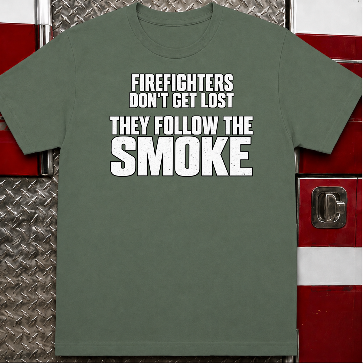 Firefighters Don't Get Lost Funny Firefighter T-Shirt