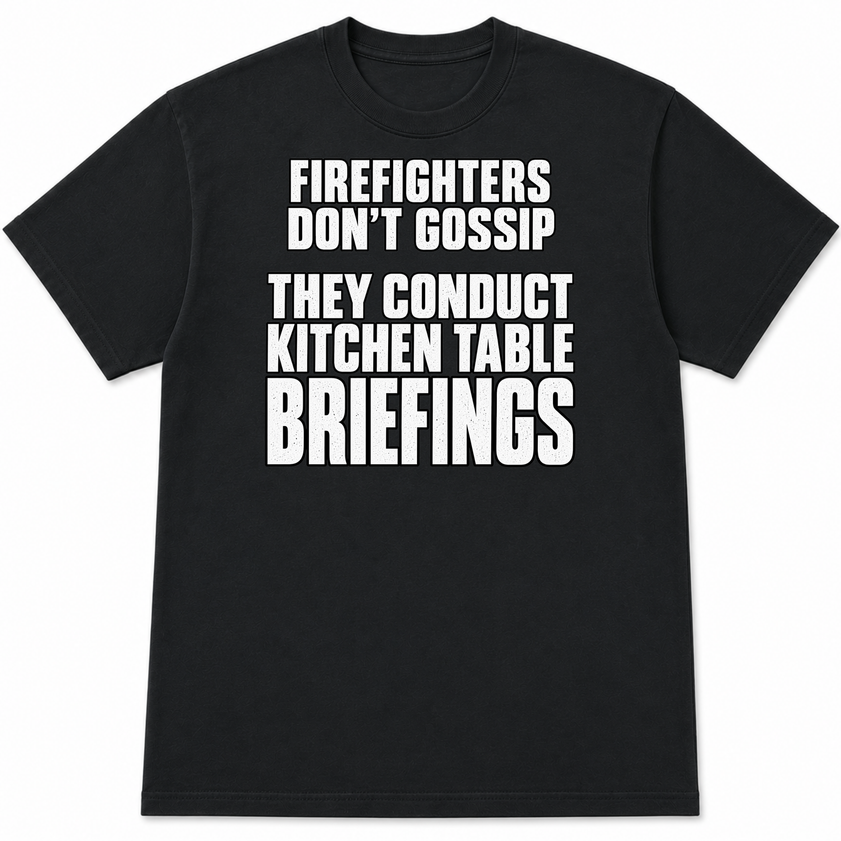 Firefighters Don't Gossip Funny Firefighter T-Shirt