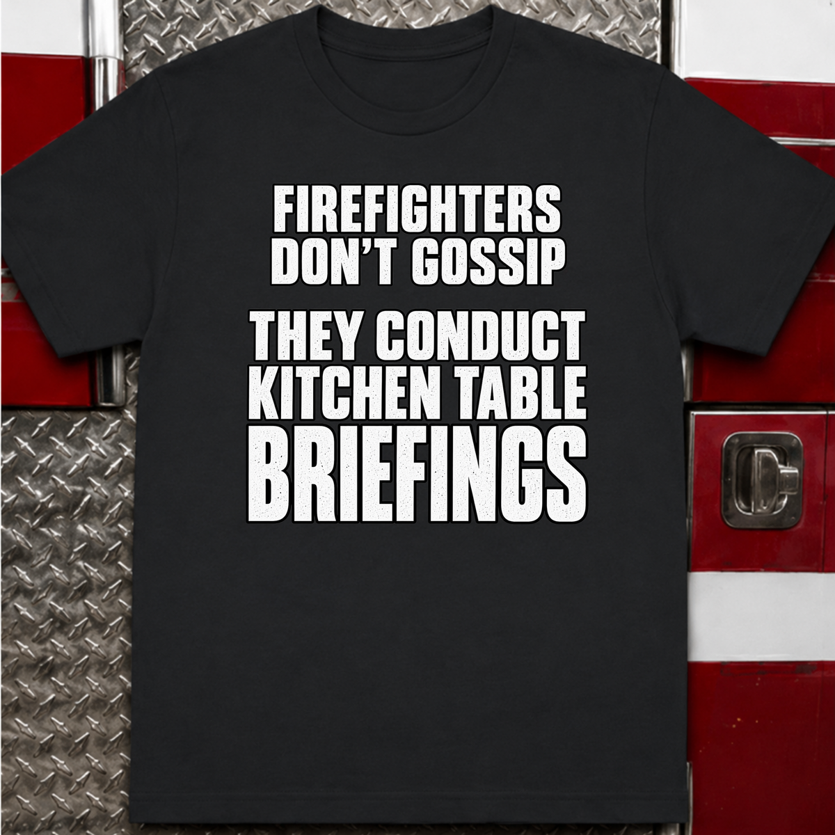 Firefighters Don't Gossip Funny Firefighter T-Shirt