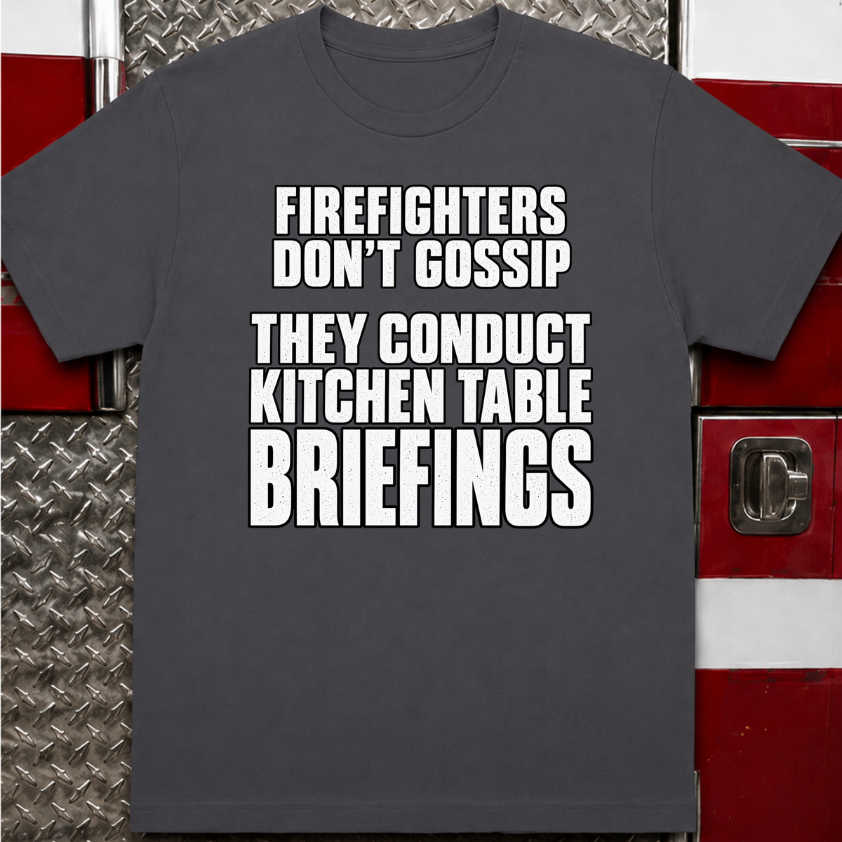 Firefighters Don't Gossip Funny Firefighter T-Shirt