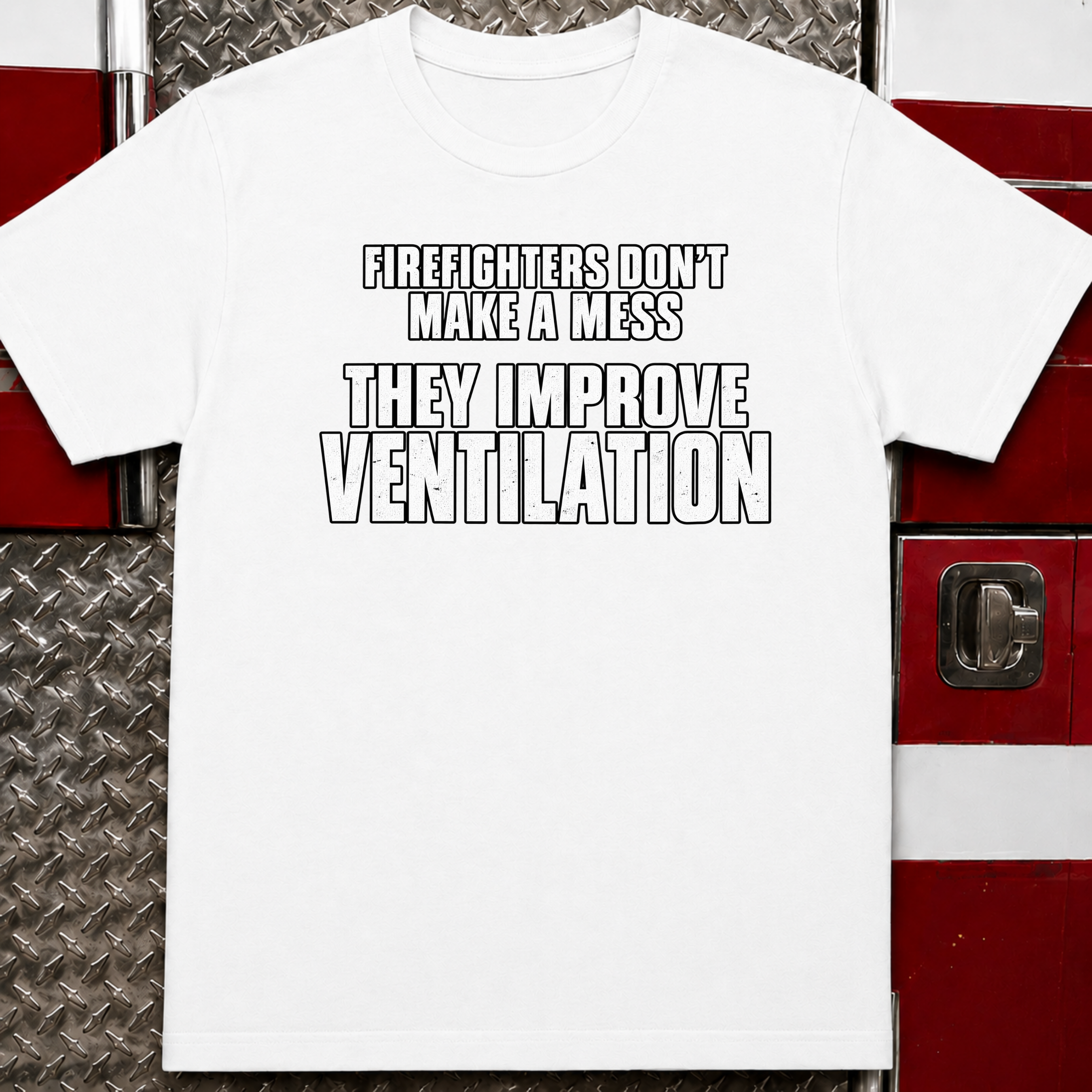 Firefighters Don't Make a Mess Funny Firefighter T-Shirt