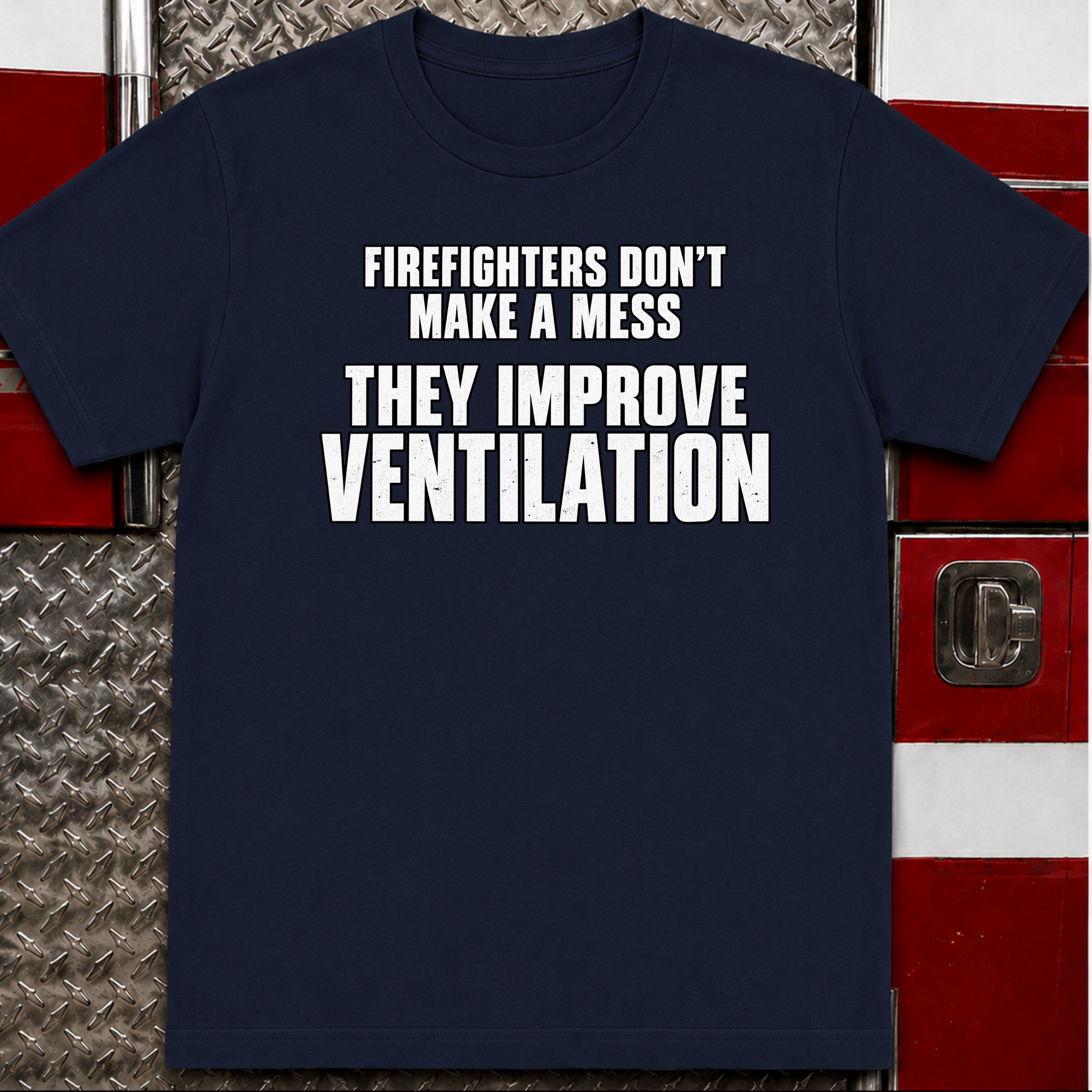 Firefighters Don't Make a Mess Funny Firefighter T-Shirt